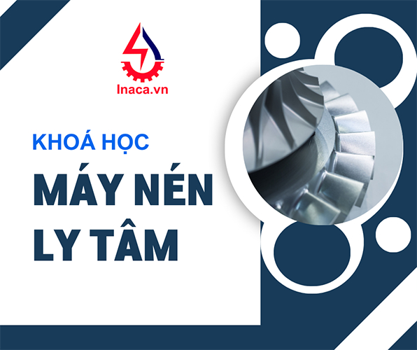 Khoá học máy nén ly tâm